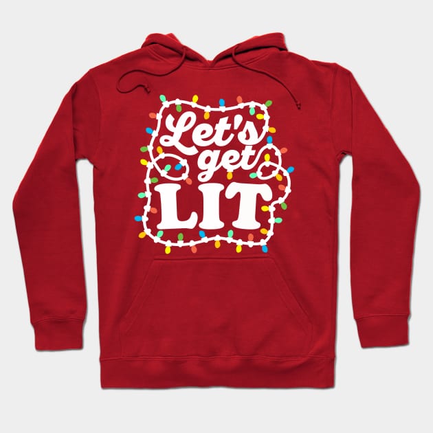 Let's Get Lit Hoodie by DetourShirts